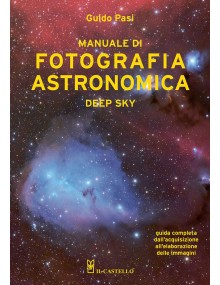 Libro Manuale di Fotografia Astronomica Deep Sky - Guido Pasi