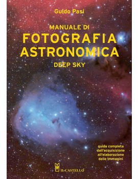 Libro Manuale di Fotografia Astronomica Deep Sky - Guido Pasi
